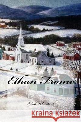 Ethan Frome Edith Wharton Yasmira Cedeno 9781546608899 Createspace Independent Publishing Platform - książka