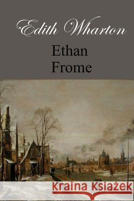 Ethan Frome Edith Wharton 9781548112363 Createspace Independent Publishing Platform - książka