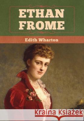 Ethan Frome Edith Wharton 9781647998332 Bibliotech Press - książka