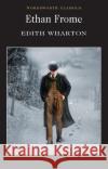 Ethan Frome Edith Wharton 9781840224085 Wordsworth Editions Ltd