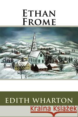 Ethan Frome Edith Wharton 9781981175369 Createspace Independent Publishing Platform - książka