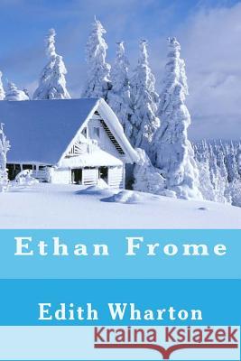 Ethan Frome Edith Wharton 9781983774218 Createspace Independent Publishing Platform - książka