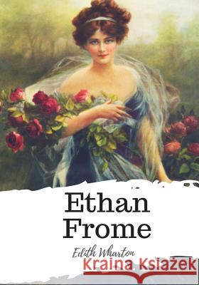 Ethan Frome Edith Wharton 9781986917421 Createspace Independent Publishing Platform - książka