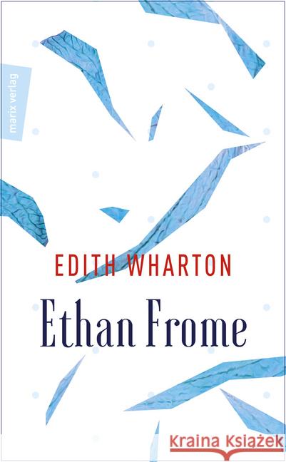 Ethan Frome : Und ein Himmel aus Eis Wharton, Edith 9783737410595 marixverlag - książka