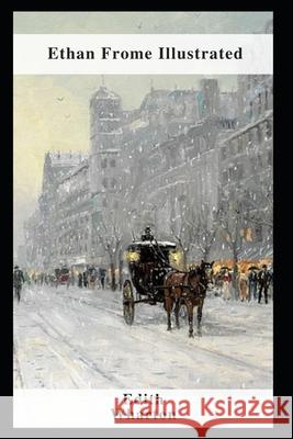 Ethan Frome Illustrated Wharton Edith Wharton 9798461311834 Independently published - książka