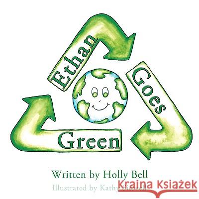 Ethan Goes Green Holly Bell Kathy Sidwell 9781438901152 Authorhouse - książka