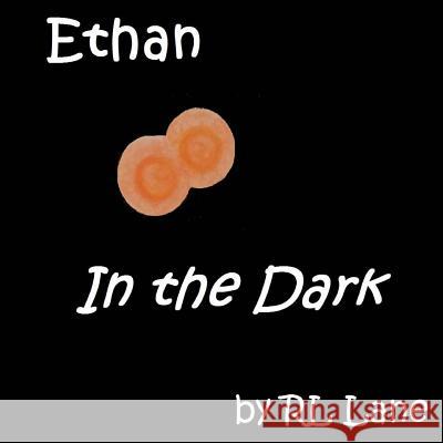 Ethan In the Dark Lane, Rl 9781548048877 Createspace Independent Publishing Platform - książka