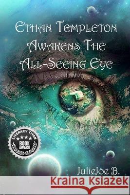 Ethan Templeton Awakens the All-Seeing Eye Juliejoe B 9781649341815 Rustik Haws LLC - książka