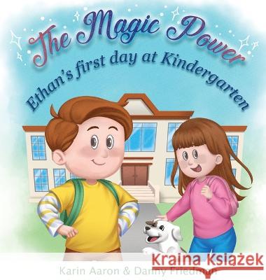 Ethan's First Day at Kindergarten: Turn First Day Fears into Cheers, and Boost your Preschooler's Confidence: Discover How Ethan Overcomes His Jitters Danny Friedman Karin Aaron  9789659304653 Dan Friedman - książka