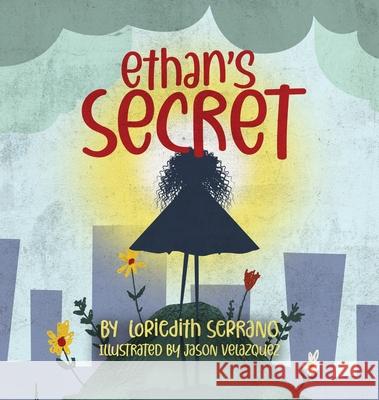Ethan's Secret Jason Velazquez Loriedith Serrano 9781734735680 Serrano Publishing - książka