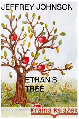 Ethans Tree Jeffrey P. Johnson 9781503284302 Createspace - książka