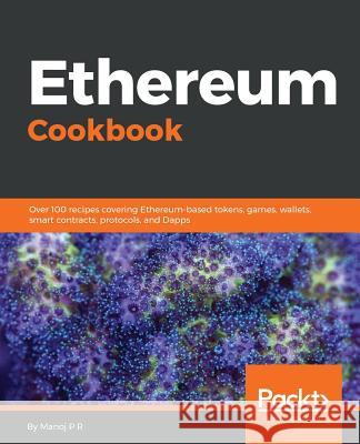 Ethereum Cookbook Manoj P. R 9781789133998 Impackt Publishing - książka