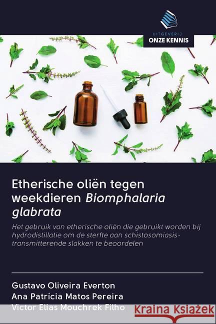 Etherische oliën tegen weekdieren Biomphalaria glabrata : Het gebruik van etherische oliën die gebruikt worden bij hydrodistillatie om de sterfte aan schistosomiasis-transmitterende slakken te beoorde Everton, Gustavo Oliveira; Matos Pereira, Ana Patrícia; Mouchrek Filho, Victor Elias 9786202598279 Sciencia Scripts - książka
