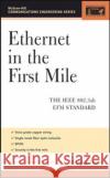 Ethernet in the First Mile: The IEEE 802.3ah Efm Standard Beck, Michael 9780071455060 McGraw-Hill Professional Publishing