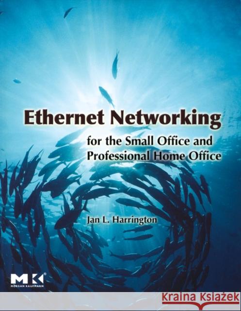 Ethernet Networking for the Small Office and Professional Home Office Jan L. Harrington (Professor and Department Chair, Computer Science, Marist College, Hyde Park, NY, USA) 9780123737441 Elsevier Science & Technology - książka