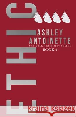 Ethic 4 Ashley Antoinette 9781732831346 Ashley Antoinette Incorporated - książka