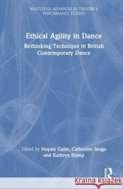 Ethical Agility in Dance  9780367628673 Taylor & Francis Ltd - książka