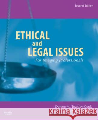 Ethical and Legal Issues for Imaging Professionals Doreen M. Towsley-Cook Terese A. Young 9780323045995 C.V. Mosby - książka