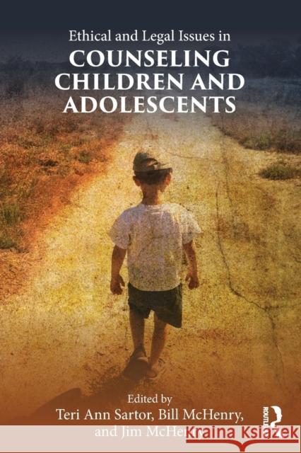 Ethical and Legal Issues in Counseling Children and Adolescents Teri Ann Sartor Bill McHenry Jim McHenry 9781138948006 Routledge - książka