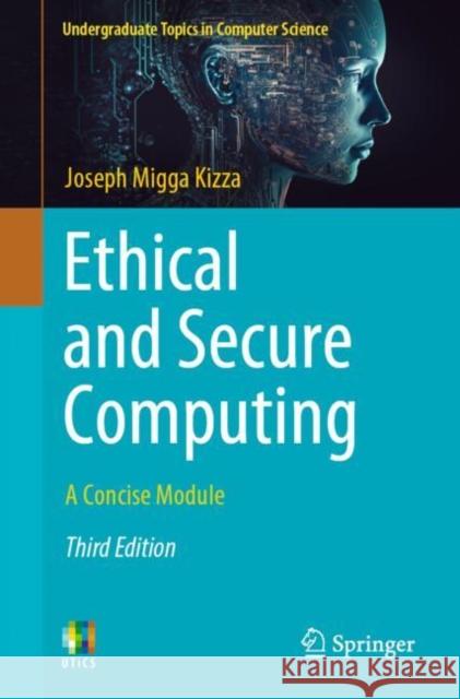 Ethical and Secure Computing: A Concise Module Joseph Migga Kizza 9783031319051 Springer International Publishing AG - książka