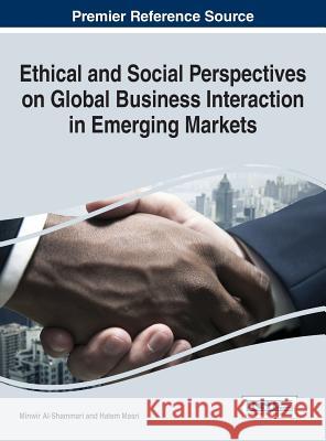 Ethical and Social Perspectives on Global Business Interaction in Emerging Markets Minwir Al-Shammari Hatem Masri 9781466698642 Business Science Reference - książka