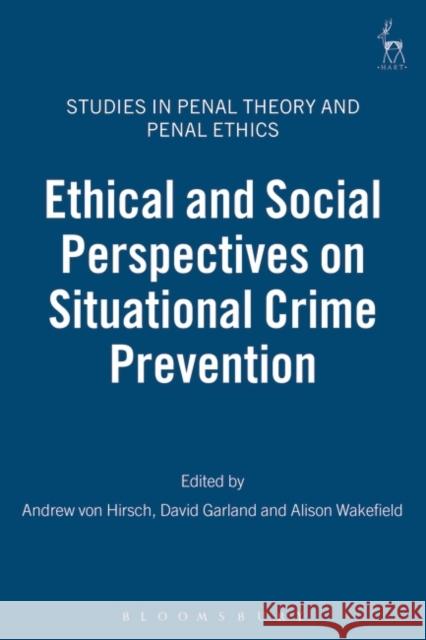 Ethical and Social Perspectives on Situational Crime Prevention Andrew Vo David Garland Alison Wakefield 9781841135533 Hart Publishing (UK) - książka