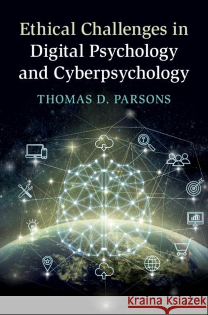 Ethical Challenges in Digital Psychology and Cyberpsychology Thomas D. Parsons 9781108451031 Cambridge University Press - książka