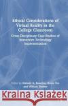 Ethical Considerations of Virtual Reality in the College Classroom  9781032354286 Taylor & Francis Ltd