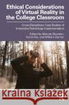 Ethical Considerations of Virtual Reality in the College Classroom  9781032359915 Taylor & Francis Ltd