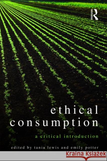 Ethical Consumption: A Critical Introduction Lewis, Tania 9780415558259  - książka