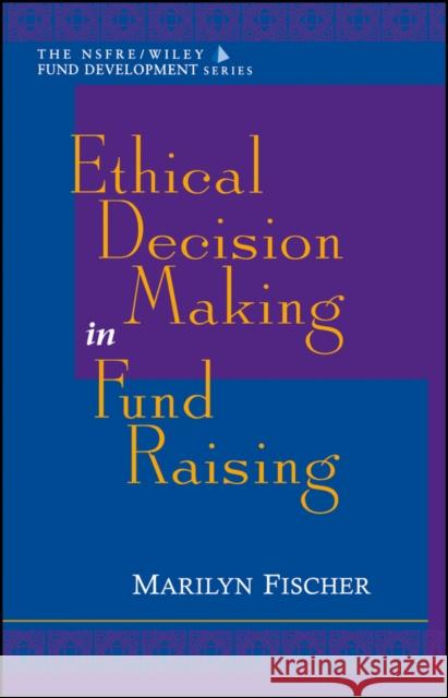 Ethical Decision Making Fischer, Marilyn 9780471298434 John Wiley & Sons - książka
