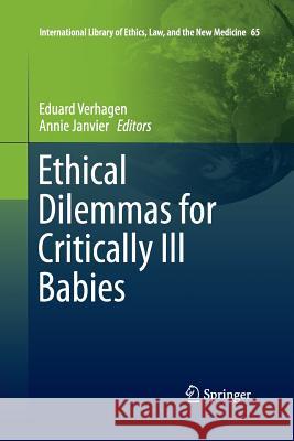 Ethical Dilemmas for Critically Ill Babies Eduard Verhagen Annie Janvier 9789402408232 Springer - książka