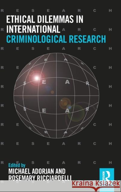 Ethical Dilemmas in International Criminological Research Michael Adorjan Rosemary Ricciardelli 9781032148670 Routledge - książka