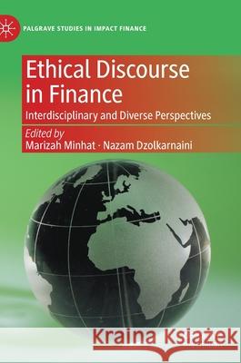 Ethical Discourse in Finance: Interdisciplinary and Diverse Perspectives Marizah Minhat Nazam Dzolkarnaini 9783030815950 Palgrave MacMillan - książka