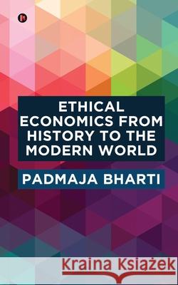 Ethical Economics from History to the Modern World Padmaja Bharti 9781638508502 Notion Press - książka