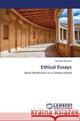 Ethical Essays Nicholas Rescher 9786203199000 LAP Lambert Academic Publishing - książka
