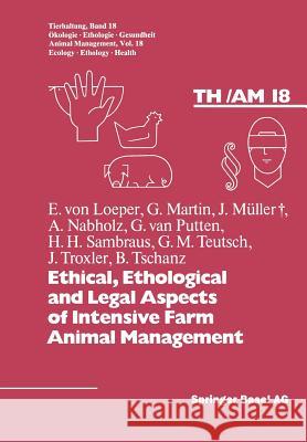 Ethical, Ethological and Legal Aspects of Intensive Farm Animal Management Falsch 9783764319304 Birkhauser - książka