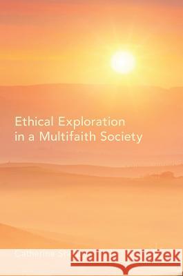 Ethical Exploration in a Multifaith Society Catherine Shelley 9783319467108 Palgrave MacMillan - książka