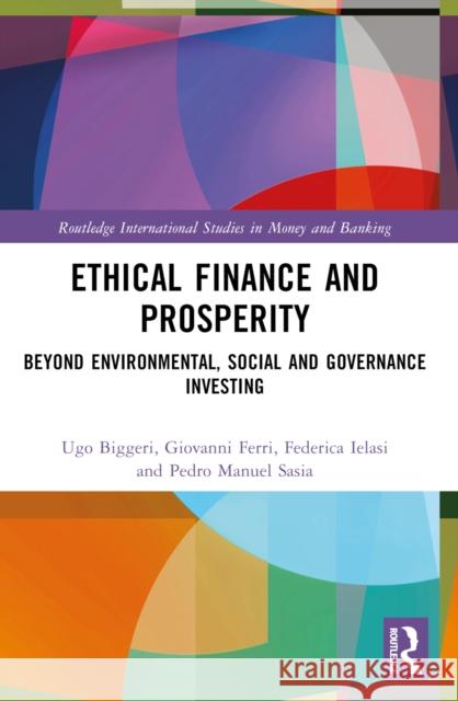 Ethical Finance and Prosperity: Beyond Environmental, Social and Governance Investing Ugo Biggeri Giovanni Ferri Federica Ielasi 9781032456256 Routledge - książka