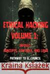 Ethical Hacking Volume 1: InfoSec: Concepts, Controls, and Laws Charles Vance   9798390750193 Independently Published