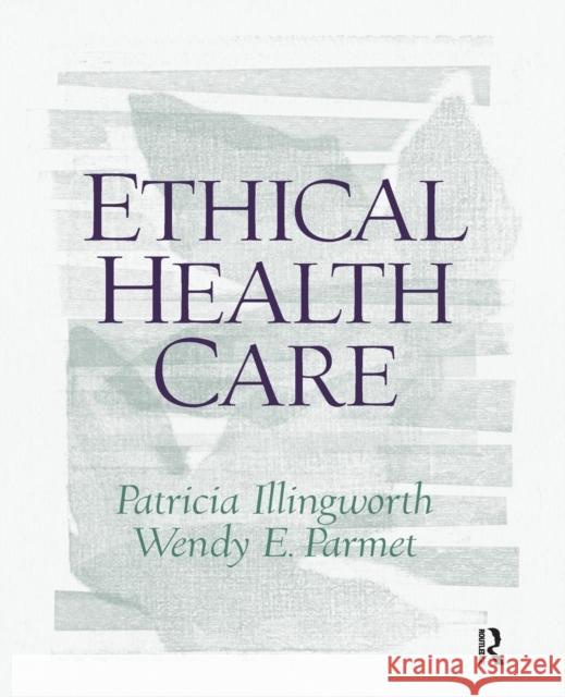 Ethical Health Care Patricia Illingworth Wendy Parmet 9780130453013 Prentice Hall - książka