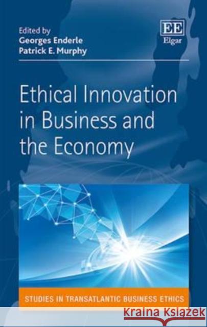 Ethical Innovation in Business and the Economy Georges Enderle Patrick E. Murphy  9781784719968 Edward Elgar Publishing Ltd - książka