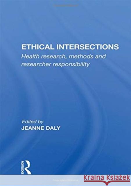 Ethical Intersections: Health Research, Methods and Researcher Responsibility Jeanne Daly 9780367159603 Routledge - książka