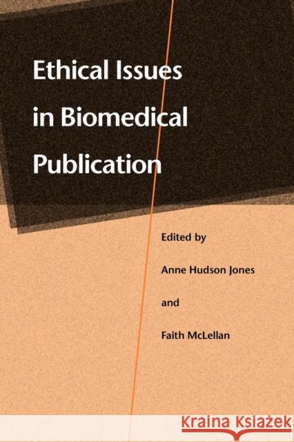 Ethical Issues in Biomedical Publication Anne Hudson Jones Faith McLellan 9780801863158 Johns Hopkins University Press - książka