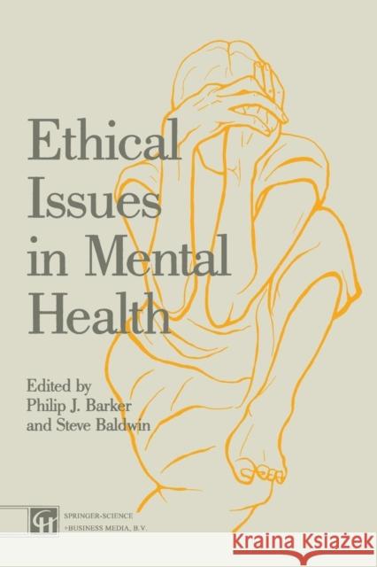 Ethical Issues in Mental Health Steve Baldwin Philip J. Barker 9780412329500 Springer - książka