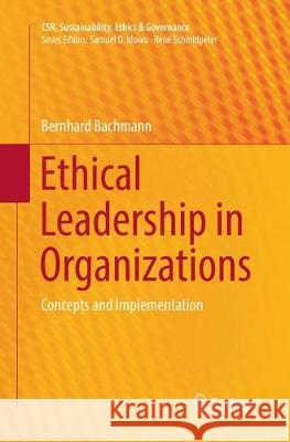 Ethical Leadership in Organizations: Concepts and Implementation Bachmann, Bernhard 9783319827001 Springer - książka