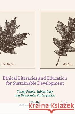 Ethical Literacies and Education for Sustainable Development: Young People, Subjectivity and Democratic Participation Franck, Olof 9783319490090 Palgrave MacMillan - książka