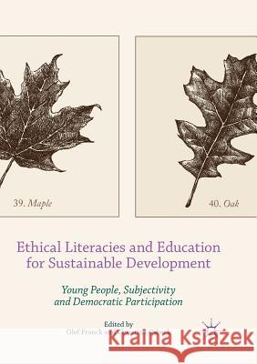 Ethical Literacies and Education for Sustainable Development: Young People, Subjectivity and Democratic Participation Franck, Olof 9783319840659 Palgrave MacMillan - książka