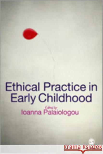 Ethical Practice in Early Childhood Ioanna Palaiologou 9780857028525 Sage Publications (CA) - książka