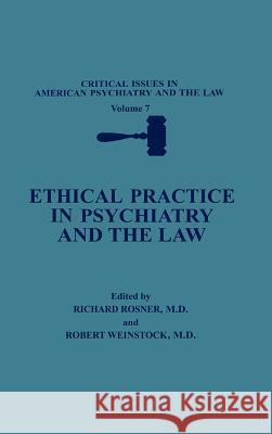 Ethical Practice in Psychiatry and the Law Richard Rosner Robert Weinstock 9780306434761 Plenum Publishing Corporation - książka
